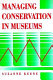 Managing conservation in museums / Suzanne Keene.
