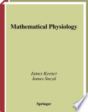 Mathematical physiology / James Keener, James Sneyd.