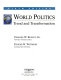 World politics : trend and transformation / Charles W. Kegley, Jr., Eugene R. Wittkopf.