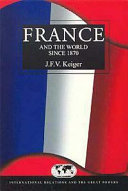 France and the world since 1870 / J .F. V. Keiger.