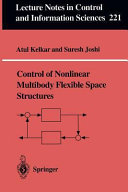 Control of nonlinear multibody flexible space structures / Atul Kelkar and Suresh Joshi.