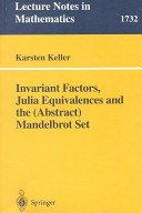 Invariant factors, Julia equivalences, and the (abstract) Mandelbrot set Karsten Keller.