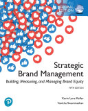 Strategic brand management building, measuring, and managing brand equity / Kevin Lane Keller, Vanitha Swaminathan.