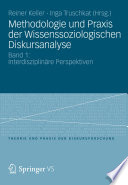 Methodologie und praxis der wissenssoziologischen diskursanalyse Reiner Keller and Inga Truschkat.