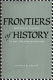 Frontiers of history : historical inquiry in the twentieth century / Donald R. Kelley.