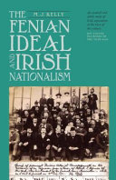 The Fenian ideal and Irish nationalism, 1882-1916 / M.J. Kelly.