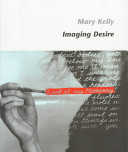 Imaging desire / Mary Kelly.