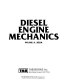 Diesel engine mechanics / by Wayne A. Kelm.