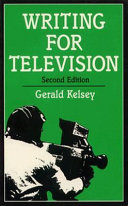 Writing for television / Gerald Kelsey.