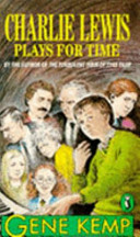 Charlie Lewis plays for time / Gene Kemp ; illustrated by Vanessa Julian-Ottie.