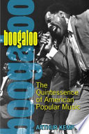 Boogaloo : the quintessence of American popular music / Arthur Kempton.