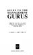 Guide to the management gurus : shortcuts to the ideas of leading management thinkers / Carol Kennedy.