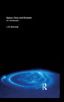 Space, time and Einstein : an introduction / J. B. Kennedy.