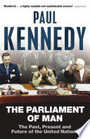 The parliament of man : the United Nations and the quest for world government / Paul Kennedy.