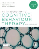 An introduction to cognitive behaviour therapy : skills and applications / Helen Kennerley, Joan Kirk & David Westbrook.