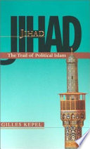Jihad : the trail of political Islam.