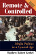 Remote & controlled : media politics in a cynical age / Matthew Robert Kerbel.