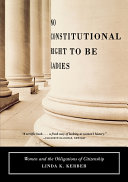No constitutional right to be ladies : women and the obligations of citizenship / Linda K. Kerber.