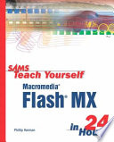 Sams teach yourself Macromedia Flash MX in 24 hours / Phillip Kerman.