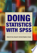 Doing statistics with SPSS / Alistair W. Kerr, Howard K. Hall, Stephen A. Kozub.