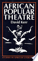African popular theatre : from pre-colonial times to the present day / David Kerr.