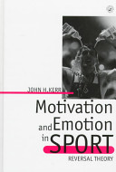 Motivation and emotion in sport : reversal theory / John H. Kerr.