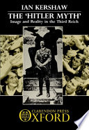 The 'Hitler myth' : image and reality in the Third Reich / Ian Kershaw.