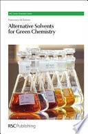 Alternative solvents for green chemistry / Francesca M. Kerton.