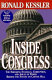 Inside Congress : the shocking scandals, corruption, and abuse of power behind the scenes on Capitol Hill / Ronald Kessler.
