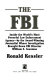 The FBI : inside the world's most powerful law enforcement agency / Ronald Kessler.