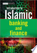Introduction to Islamic banking and finance / Brian Kettell.