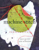Machine stitch : perspectives / Alice Kettle & Jane McKeating.