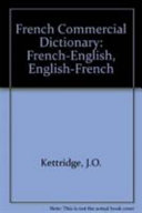 French-English and English-French dictionary of commercial and financial terms, phrases and practice = Dictionnaire Fran.