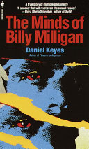 The minds of Billy Milligan / Daniel Keyes.