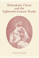 Richardson's "Clarissa" and the eighteenth-century reader / Tom Keymer.