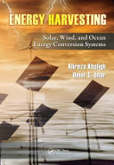 Energy harvesting : solar, wind, and ocean energy conversion systems / by Alireza Khaligh, Omer C. Onar.