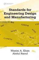 Standards for engineering design and manufacturing / Wasim A. Khan, Abdul Raouf.