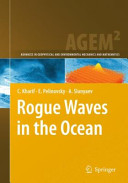 Rogue waves in the ocean / Christian Kharif, Efim Pelinovsky, Alexey Slunyaev.