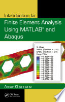 Introduction to finite element analysis using MATLAB and Abaqus Amar Khennane.