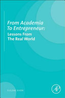 From academia to entrepreneur : lessons from the real world / Eugene Khor, PHD (Virginia Tech).
