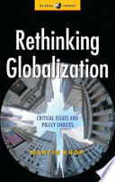 Rethinking globalization : critical issues and policy choices / Martin Khor.