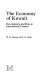 The economy of Kuwait : development and role in international finance / (by) M.W. Khouja and P.G. Sadler.