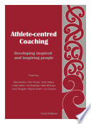 Athlete-centred coaching : developing inspired and inspiring people / Lynn Kidman ; with guest authors David Hadfield and Rod Thorpe.