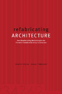 Refabricating architecture : how manufacturing methodologies are poised to transform building construction / Stephen Kieran, James Timberlake.