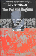 The Pol Pot regime : race, power, and genocide in Cambodia under the Khmer Rouge, 1975-79 / Ben Kiernan.
