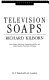 Television soaps / Richard Kilborn.