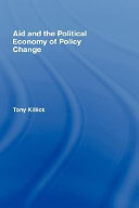 Aid and the political economy of policy change / Tony Killick ; with Ramani Gunatilaka and Ana Marr.