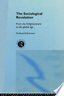The sociological revolution : from Enlightenment to the global age / Richard Kilminster.