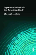 Japanese industry in the American south / by Choong Soon Kim.