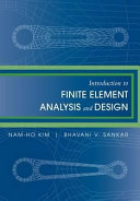 Introduction to finite element analysis and design / Nam-Ho Kim and Bhavani V. Sankar.